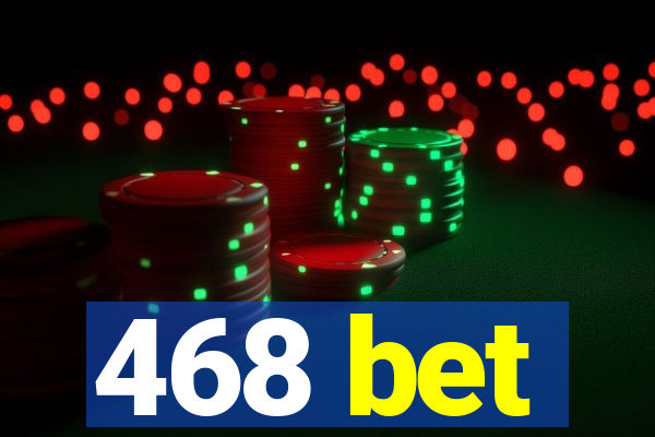 468 bet